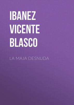La maja desnuda - Ibanez Vicente  Blasco 