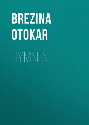 Hymnen - Brezina Otokar 