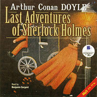Last Adventures Of Sherlock Holmes - Артур Конан Дойл 