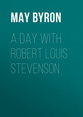 A Day with Robert Louis Stevenson - Byron May Clarissa Gillington 