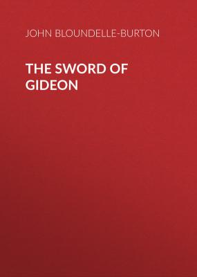 The Sword of Gideon - John Bloundelle-Burton 