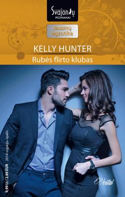 Rubės flirto klubas - Kelly Hunter Jausmų egzotika