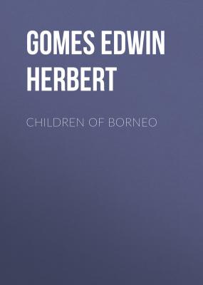 Children of Borneo - Gomes Edwin Herbert 