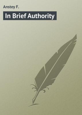 In Brief Authority - Anstey F. 