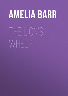 The Lion's Whelp - Barr Amelia E. 