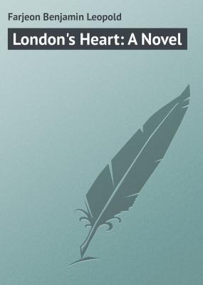 London's Heart: A Novel - Farjeon Benjamin Leopold 