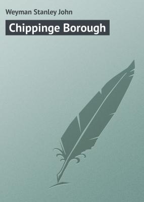 Chippinge Borough - Weyman Stanley John 