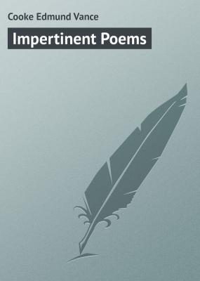 Impertinent Poems - Cooke Edmund Vance 