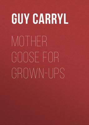 Mother Goose for Grown-ups - Carryl Guy Wetmore 