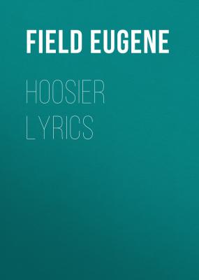 Hoosier Lyrics - Field Eugene 