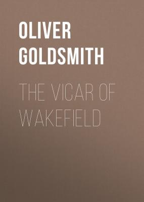 The Vicar of Wakefield - Oliver Goldsmith 