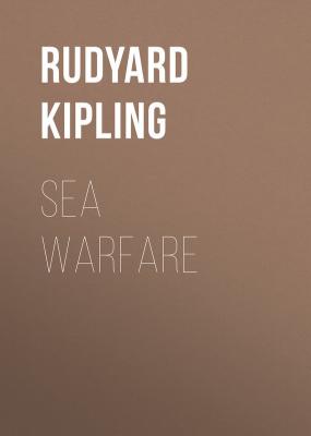 Sea Warfare - Rudyard Kipling 