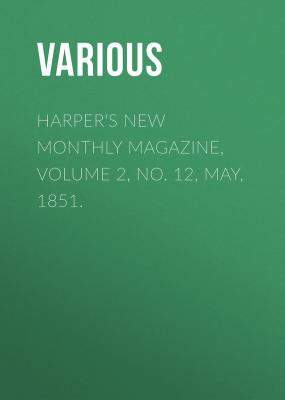 Harper's New Monthly Magazine, Volume 2, No. 12, May, 1851. - Various 