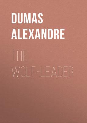The Wolf-Leader - Dumas Alexandre 
