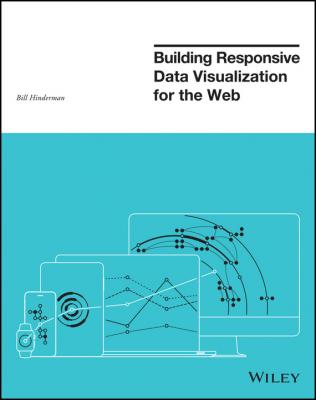 Building Responsive Data Visualization for the Web - Bill Hinderman 