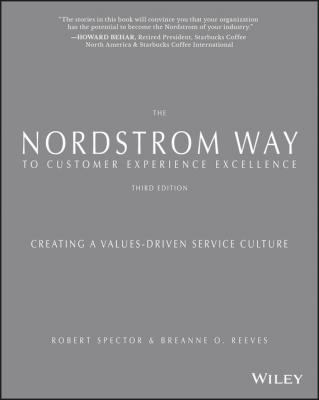 The Nordstrom Way to Customer Experience Excellence. Creating a Values-Driven Service Culture - Robert  Spector 