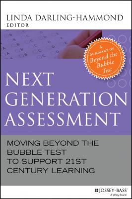 Next Generation Assessment. Moving Beyond the Bubble Test to Support 21st Century Learning - Linda  Darling-Hammond 