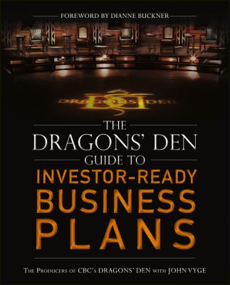 The Dragons' Den Guide to Investor-Ready Business Plans - John  Vyge 