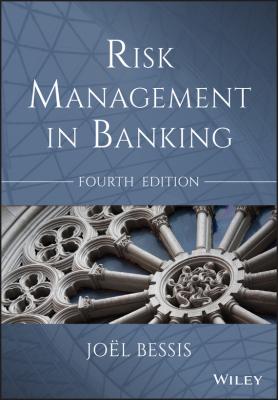 Risk Management in Banking - Joel  Bessis 