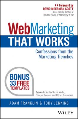Web Marketing That Works. Confessions from the Marketing Trenches - Adam  Franklin 