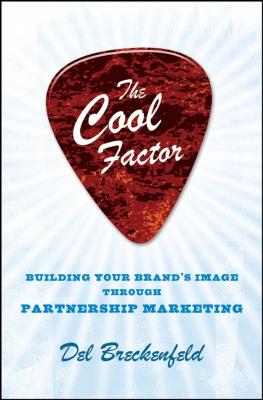 The Cool Factor. Building Your Brand's Image through Partnership Marketing - Del  Breckenfeld 