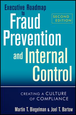 Executive Roadmap to Fraud Prevention and Internal Control. Creating a Culture of Compliance - Martin Biegelman T. 