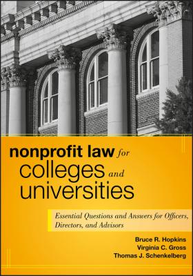 Nonprofit Law for Colleges and Universities. Essential Questions and Answers for Officers, Directors, and Advisors - Bruce Hopkins R. 