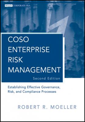 COSO Enterprise Risk Management. Establishing Effective Governance, Risk, and Compliance (GRC) Processes - Robert Moeller R. 
