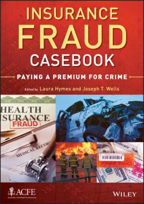 Insurance Fraud Casebook. Paying a Premium for Crime - Laura  Hymes 