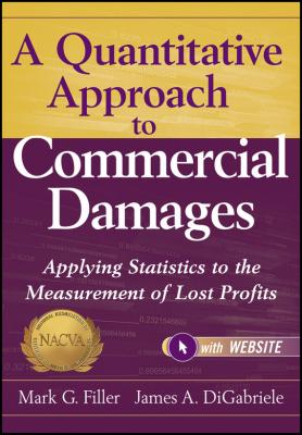 A Quantitative Approach to Commercial Damages. Applying Statistics to the Measurement of Lost Profits - Mark Filler G. 