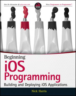 Beginning iOS Programming. Building and Deploying iOS Applications - Nick  Harris 