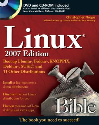 Linux Bible. Boot up to Ubuntu, Fedora, KNOPPIX, Debian, SUSE, and 11 Other Distributions - Christopher Negus 