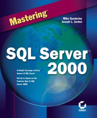 Mastering SQL Server 2000 - Mike  Gunderloy 