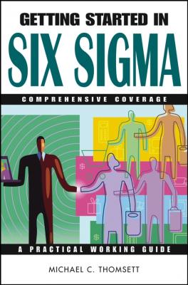 Getting Started in Six Sigma - Michael Thomsett C. 