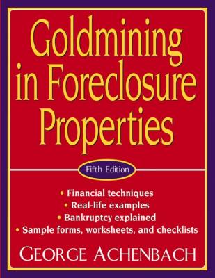 Goldmining in Foreclosure Properties - George  Achenbach 