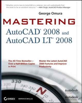 Mastering AutoCAD 2008 and AutoCAD LT 2008 - George  Omura 