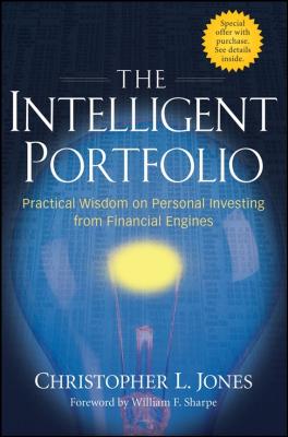 The Intelligent Portfolio. Practical Wisdom on Personal Investing from Financial Engines - William Sharpe F. 