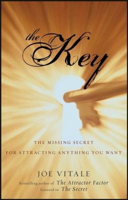 The Key. The Missing Secret for Attracting Anything You Want - Joe  Vitale 