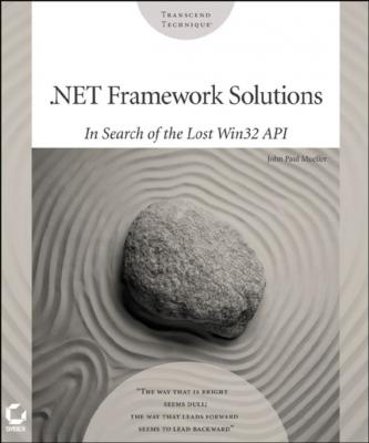 .NET Framework Solutions. In Search of the Lost Win32 API - John Mueller Paul 