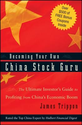 Becoming Your Own China Stock Guru. The Ultimate Investor's Guide to Profiting from China's Economic Boom - James  Trippon 