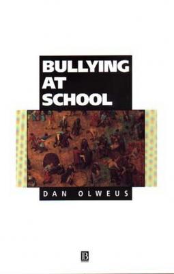 Bullying at School. What We Know and What We Can Do - DAN  OLWEUS 