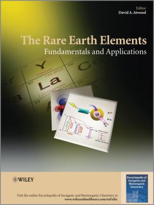 The Rare Earth Elements. Fundamentals and Applications - David Atwood A. 