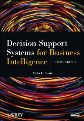 Decision Support Systems for Business Intelligence - Vicki Sauter L. 
