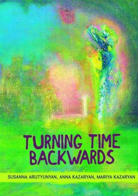 Turning time backwards - Susanna Arutyunyan 