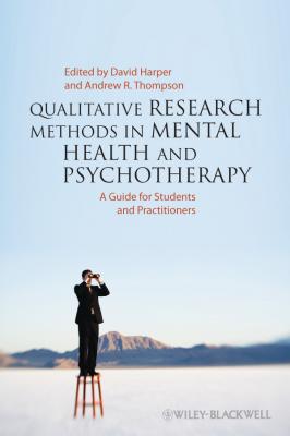 Qualitative Research Methods in Mental Health and Psychotherapy. A Guide for Students and Practitioners - Harper David 
