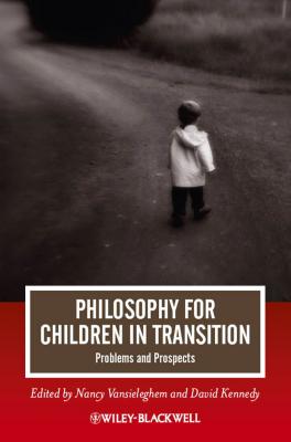Philosophy for Children in Transition. Problems and Prospects - Vansieleghem Nancy 