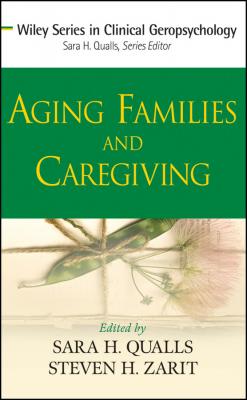 Aging Families and Caregiving - Qualls Sara Honn 