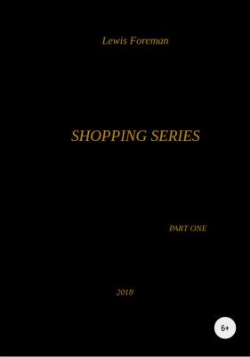 Shopping Series. Part One - Lewis Foreman 