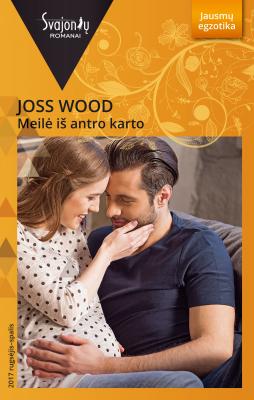 Meilė iš antro karto - Joss Wood Svajonių romanai