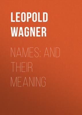 Names: and Their Meaning - Leopold Wagner 